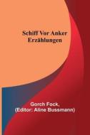 Schiff vor Anker di Gorch Fock edito da Alpha Editions
