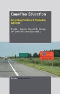 Canadian Education: Governing Practices & Producing Subjects edito da SENSE PUBL