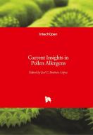 Current Insights in Pollen Allergens di JOSE JIMENEZ-LOPEZ edito da IntechOpen