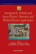 Astroparticle, Particle And Space Physics, Detectors And Medical Physics Applications - Proceedings Of The 8th Conferenc edito da World Scientific Publishing Co Pte Ltd