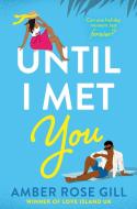 Until I Met You di Amber Rose Gill edito da HarperCollins Publishers