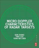 Micro-Doppler Characteristics of Radar Targets di Qun Zhang, Ying Luo, Yong-An Chen edito da BUTTERWORTH HEINEMANN