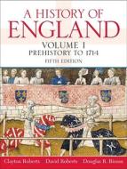 A History of England, Volume I: Prehistory to 1714 di Clayton Roberts, David Roberts, Douglas R. Bisson edito da Prentice Hall