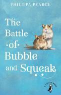 The Battle of Bubble and Squeak di Philippa Pearce edito da Penguin Books Ltd