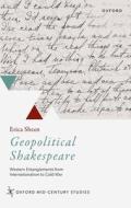 Geopolitical Shakespeare di Erica Sheen edito da Oxford University Press