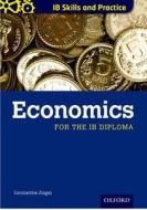 Ib Skills And Practice: Economics di Constantine Ziogas edito da Oxford University Press
