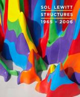 Sol Lewitt - Structures, 1965-2005 di Nicholas Baume edito da Yale University Press