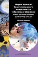 Rapid Medical Countermeasure Response to Infectious Diseases: Enabling Sustainable Capabilities Through Ongoing Public-  di National Academies Of Sciences Engineeri, Institute Of Medicine, Board On Global Health edito da PAPERBACKSHOP UK IMPORT