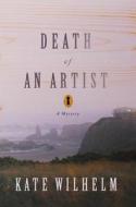 Death of an Artist di Kate Wilhelm edito da St. Martins Press-3PL