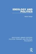 Ideology And Politics di Martin Seliger edito da Taylor & Francis Ltd