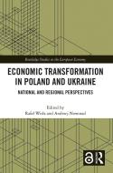 Economic Transformation In Poland And Ukraine edito da Taylor & Francis Ltd