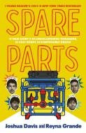 Spare Parts (Young Readers' Edition): Four Undocumented Teenagers, One Ugly Robot, and the Battle for the American Dream di Joshua Davis edito da FARRAR STRAUSS & GIROUX