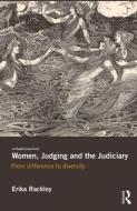 Women, Judging and the Judiciary di Erika (University of Birmingham Rackley edito da Taylor & Francis Ltd