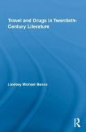 Travel and Drugs in Twentieth-Century Literature di Lindsey Michael (Nipissing University Banco edito da Taylor & Francis Ltd