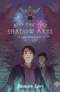 The Shadow Arts di Damien Love edito da VIKING BOOKS FOR YOUNG READERS