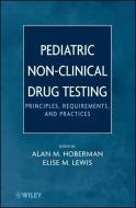 Pediatric Non-Clinical Drug Testing di Alan M. Hoberman edito da Wiley-Blackwell