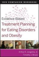 Evidence-Based Treatment Planning for Eating Disorders and Obesity Companion Workbook di Arthur E. Jongsma Jr. edito da John Wiley & Sons