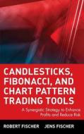 Candlesticks, Fibonacci, and Chart Pattern Trading Tools di Robert Fischer, Jens Fischer, Fischer edito da John Wiley & Sons