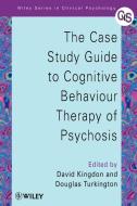 Case Study Guide Cognitive Behaviour P di Kingdon, Turkington edito da John Wiley & Sons
