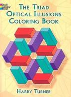 The Triad Optical Illusions Coloring Book di Harry Turner edito da Dover Publications Inc.