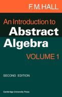 An Introduction to Abstract Algebra di F. M. Hall edito da Cambridge University Press