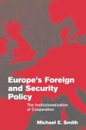 Europe's Foreign and Security Policy di Michael E. Smith edito da Cambridge University Press