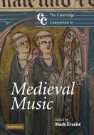 The Cambridge Companion to Medieval Music edito da Cambridge University Press