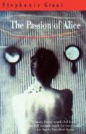 The Passion of Alice di Stephanie Grant edito da Bantam