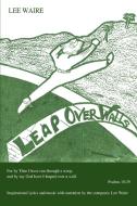 Leap Over Walls di Lee Waire edito da iUniverse