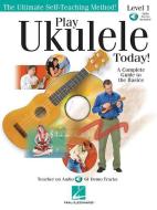 Play Ukulele Today] Level 1 (Book/Online Audio) di Barrett Tagliarino edito da Hal Leonard Corporation