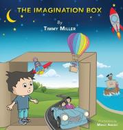 The Imagination Box di TIMMY MILLER edito da Lightning Source Uk Ltd