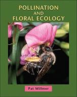 Pollination and Floral Ecology di Pat Willmer edito da Princeton University Press