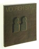 Moorish Style di Miles Danby edito da Phaidon Press Ltd