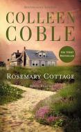 Rosemary Cottage di Colleen Coble edito da THOMAS NELSON PUB