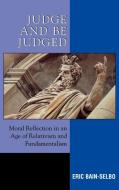 Judge and Be Judged di Eric Bain-Selbo edito da Lexington Books
