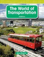 The World of Transportation (Level 2) di Rann Roberts edito da TEACHER CREATED MATERIALS