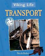Viking Life: Transport di Nicola Barber edito da Hachette Children's Group