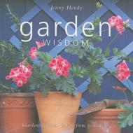 Garden Wisdom di Jenny Hendy edito da Anness Publishing