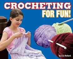 Crocheting for Fun! di Lisa Bullard edito da Compass Point Books