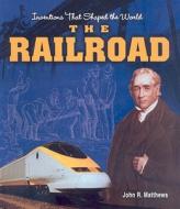 The Railroad di John R. Matthews edito da Perfection Learning