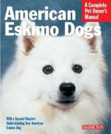 American Eskimo Dogs di D. Caroline Coile edito da Barron's Educational Series