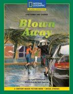 Content-Based Chapter Books Fiction (Social Studies: Challenge and Change): Blown Away di National Geographic Learning edito da NATL GEOGRAPHIC SOC