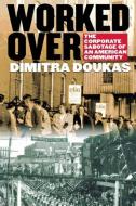 Worked Over di Dimitra Doukas edito da Cornell University Press