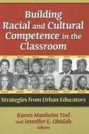 Building Racial and Cultural Competence in the Classroom di Karen Manheim Teel edito da Teachers College Press