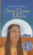 Sing Down the Moon di Scott O'Dell edito da Perfection Learning