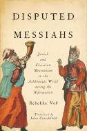 Disputed Messiahs di Author Rebekka Voss edito da Wayne State University Press