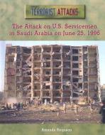The Attack on U.S. Servicemen in Saudi Arabia on June 25, 1996 di Amanda Ferguson edito da Rosen Publishing Group