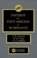 Footrot and Foot Abscess of Ruminants di J. R. Egerton edito da CRC Press