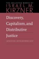 Discovery, Capitalism, and Distributive Justice di Peter J. Boettke, Frederic Sautet edito da Liberty Fund Inc