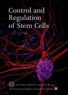 Control and Regulation of Stem Cells di Terri Grodzicker edito da Cold Spring Harbor Laboratory Press